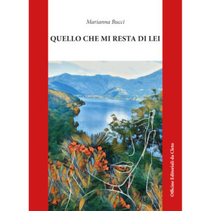 La copertina del libro di Marianna Bucci dal titolo: Quello che mi resta di lei